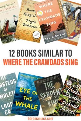 Books Similar to Where the Crawdads Sing: A Delve into the Depths of Southern Lit