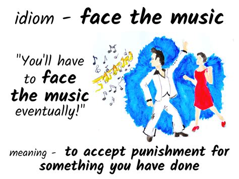 what is the origin of the idiom face the music? And how has it evolved in different cultures?