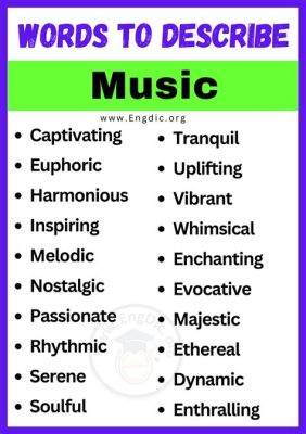 words to describe how music makes you feel: An Exploration Beyond Melody and Harmony